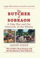 The Butcher of Sobraon: A Fake War and the Genocide of Khalsa 166411386X Book Cover