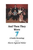 And Then They Were Seven: A Family Chronology 1541341600 Book Cover