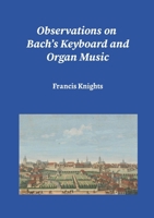 Observations on Bach's Keyboard and Organ Music 132642968X Book Cover
