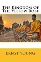 The Kingdom of the Yellow Robe 1508441758 Book Cover