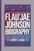FLAU'JAE JOHNSON: Next Generation Icon B0DSFZNX74 Book Cover