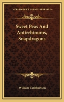 Sweet Peas And Antirrhinums, Snapdragons 1163758701 Book Cover