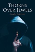 Thorns Over Jewels B0CLHL7VQX Book Cover