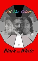 All the Colors in Black and White: By Bartram Trail Literary Magazine B08CMYCG86 Book Cover
