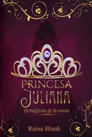 Princesa Juliana: La maldición de la corona B08RCLRL61 Book Cover