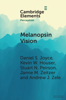 Melanopsin Vision: Sensation and Perception Through Intrinsically Photosensitive Retinal Ganglion Cells 1009014870 Book Cover