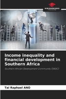 Income inequality and financial development in Southern Africa: Southern African Development Community 6206361535 Book Cover