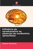Influência da noradrenalina na absorção da ovalbumina (pinocitose) (Portuguese Edition) 6202464372 Book Cover