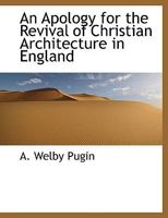 An Apology for the Revival of Christian Architecture in England 1016151322 Book Cover