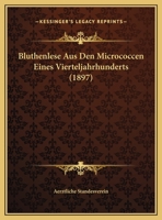 Bluthenlese Aus Den Micrococcen Eines Vierteljahrhunderts (1897) 1162492902 Book Cover