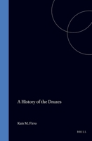 A History of the Druzes (Handbuch Der Orientalistik. Erste Abeilung, Nahe Und Der Mittlere Osten. Erganzungsband, 9) (Handbuch Der Orientalistik. Erste ... Und Der Mittlere Osten. Erganzungsband, 9) 9004094377 Book Cover