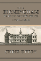 The Birmingham Parish Workhouse, 1730-1840 191226014X Book Cover