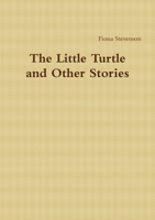 The Little Turtle & Other Stories 1471661407 Book Cover
