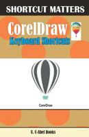 CorelDRAW Keyboard Shortcuts 154403847X Book Cover