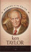 Ken Taylor: Bringing the Bible to Life 1593107021 Book Cover