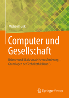 Computer und Gesellschaft: Roboter und KI als soziale Herausforderung – Grundlagen der Technikethik Band 3 (Grundlagen Der Technikethik, 3) 3658390190 Book Cover