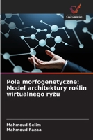 Pola morfogenetyczne: Model architektury roślin wirtualnego ryżu 6209677819 Book Cover