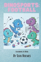 Dinosports: Football B0CNQLF1K5 Book Cover