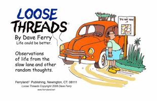 Loose Threads: Observations of Life from the Slow Lane and Other Random Thoughts 0615328822 Book Cover