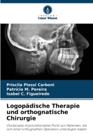 Logopädische Therapie und orthognatische Chirurgie: Orofaciales myofunktionelles Profil von Patienten, die sich einer orthognathen Operation unterzogen haben (German Edition) 620390130X Book Cover
