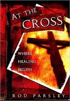 At the Cross: Where Healing Begins 1591852285 Book Cover