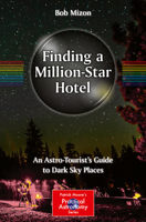 Finding a Million-Star Hotel: An Astro-Tourist S Guide to Dark Sky Places 3319338544 Book Cover