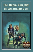Die, Damn You, Die! 1923441345 Book Cover