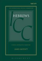 A Critical and Exegetical Commentary on: The Epistle to the Hebrews (International Critical Commentary) 1015620418 Book Cover