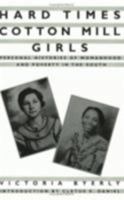 Hard Times Cotton Mill Girls: Personal Histories of Womanhood and Poverty in the South 0875461298 Book Cover