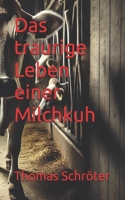 Das traurige Leben einer Milchkuh (German Edition) B0FK25N6FL Book Cover