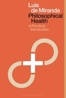 Philosophical Health for All: A Practical Introduction 1350405027 Book Cover