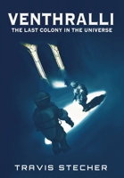 Venthralli: The Last Colony in the Universe 1737266652 Book Cover
