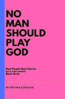 No Man Should Play God 1798627221 Book Cover