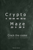 Crypto Maze: Crack the codes B0CTJ86864 Book Cover