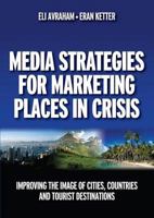 Media Strategies for Marketing Places in Crisis 0750684526 Book Cover