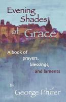 Evening Shades of Grace 1937975169 Book Cover