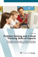 Problem-Solving and Critical Thinking Skills of Experts: The Impact on Education 3836443414 Book Cover