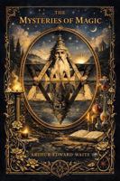 The Mysteries of Magic: A Modern Rendering of the 19th Century Edition B0GQT94MWD Book Cover