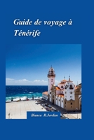 GUIDE DE VOYAGE TÉNÉRIFE 2024: Un guide rapide et intelligent pour découvrir une beauté enchanteresse comme un local avec des conseils d'initiés et des attractions incontournables (French Edition) B0CTXCCPQ1 Book Cover