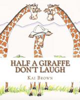 Half a Giraffe Don't Laugh 1542347246 Book Cover