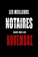 Les Meilleurs Notaires sont nés en Novembre carnet de notes: Carnet de note pour les Notaires nés en Novembre cadeaux pour un ami, une amie, un ... de la famille né en Novembre B083XTG8J2 Book Cover