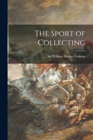 The Sport of Collecting (Classic Reprint) 1013918401 Book Cover