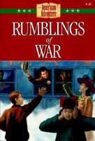 Rumblings of War (The American Adventure Series #45) 1577485114 Book Cover