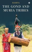 The Gond and Muria Tribes B0G2YRP4Y7 Book Cover