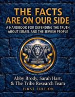 The Facts Are On Our Side: A Handbook For Defending The Truth About Israel And The Jewish People B0HLX515HN Book Cover