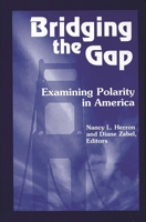 Bridging the Gap: Examining Polarity in America 1563081148 Book Cover