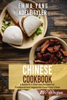 Chinese Cookbook: 4 Books in 1: Over 200 Recipes For Traditional And Vegetarian Food From China B09GQSTDWN Book Cover