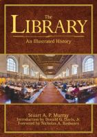 The Library: An Illustrated History 1616084537 Book Cover