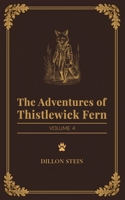 The Adventures of Thistlewick Fern: Volume 4 B0GQ95Q6X8 Book Cover