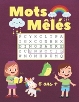 Mots Mêlés: Pour Enfants de 6 ans + | 90 Grilles | 15 Thèmes Adaptés aux Enfants ( Animaux, Métiers, Fruits, Corps Humain, Sports et Loisirs, Plage...) B0884N2FCR Book Cover
